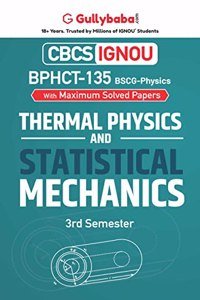 Gullybaba IGNOU 3rd Semester CBCS BSCG (Latest Edition) BPHCT-135 Thermal Physics and Statistical Mechanics in English Help Book with Solved Sample and Guess Papers with Important Study Material