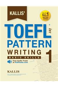 KALLIS' iBT TOEFL Pattern Writing 1