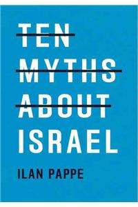 Ten Myths About Israel