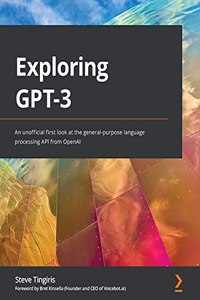 Exploring GPT-3: An unofficial first look at the general-purpose language processing API from OpenAI