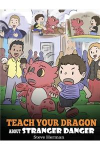 Teach Your Dragon about Stranger Danger