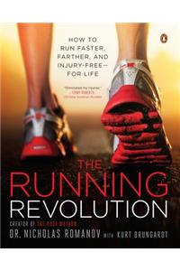 Running Revolution: How to Run Faster, Farther, and Injury-Free--For Life