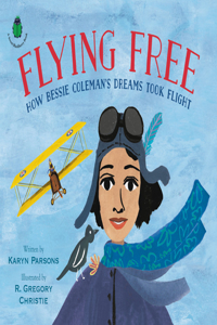 Flying Free: How Bessie Coleman's Dreams Took Flight