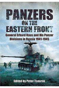 Panzers on the Eastern Front: General Erhard Raus and His Panzer Divisions in Russia 1941-1945