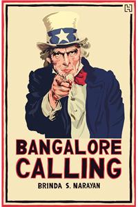 Bangalore Calling. by Brinda S. Narayan