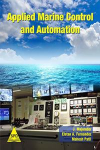 Applied Marine Control and Automation [Paperback] J. Majumder; Elstan A. Fernandez and Mahesh A. Patil