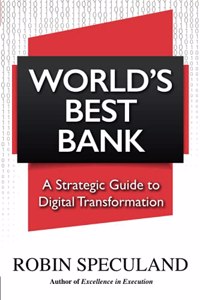 World's Best Bank: A Strategic Guide to Digital Transformation