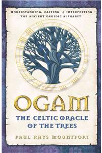 Ogam: The Celtic Oracle of the Trees