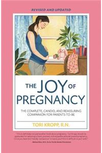 Joy of Pregnancy 2nd Edition: The Complete, Candid, and Reassuring Companion for Parents-To-Be