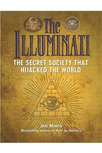 Illuminati: The Secret Society That Hijacked the World