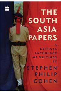 The South Asia Papers: A Critical Anthology of Writings