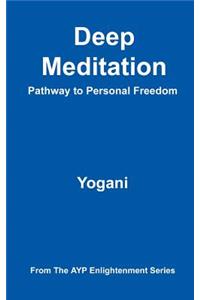 Deep Meditation - Pathway to Personal Freedom