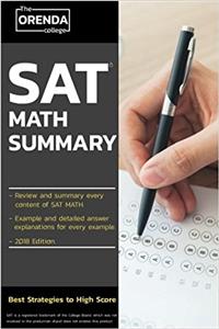 Sat Math Summary: The Orennda College Summary All of Content in Sat Math - If You Test Sat Math This Book You Must Have; Sat Prep: Volume 1 (Sat Math Prep)