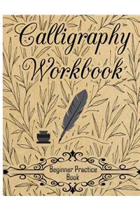 Calligraphy Workbook (Beginner Practice Book): Beginner Practice Workbook 4 Paper Type Line Lettering, Angle Lines, Tian Zi Ge Paper, DUAL BRUSH PENS