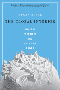 Global Interior: Mineral Frontiers and American Power