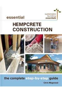 Essential Hempcrete Construction: The Complete Step-By-Step Guide