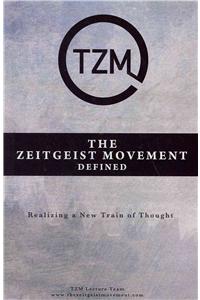 Zeitgeist Movement Defined: Realizing a New Train of Thought