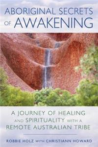 Aboriginal Secrets of Awakening