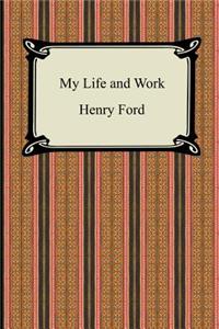 My Life and Work (The Autobiography of Henry Ford)