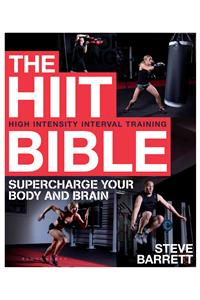 Hiit Bible: Supercharge Your Body and Brain