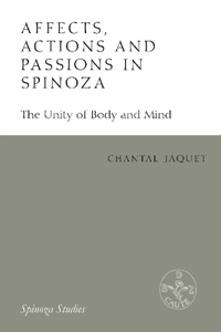 Affects, Actions and Passions in Spinoza: The Unity of Body and Mind