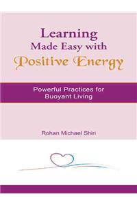 Learning Made Easy with Positive Energy