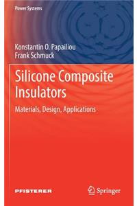 Silicone Composite Insulators: Materials, Design, Applications