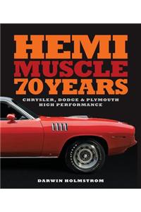 Hemi Muscle 70 Years: Chrysler, Dodge & Plymouth High Performance