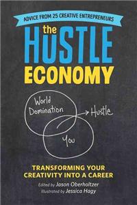 Hustle Economy: Transforming Your Creativity Into a Career