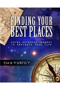 Finding Your Best Places: Using Astrocartography to Navigate Your Life