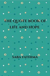 THE QUOTE BOOK OF LIFE AND HOPE