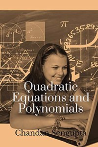 Quadratic Equations and Polynomials: For High School Students