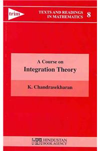 A Course on Integration Theory