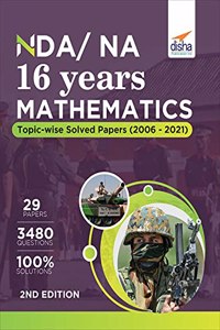 NDA/ NA 16 years Mathematics Topic-wise Solved Papers (2006 - 2021) 2nd Edition