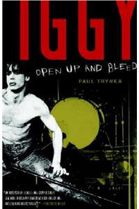 Iggy Pop: Open Up and Bleed