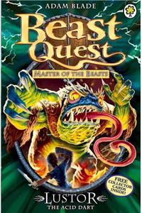 Beast Quest: 57: Lustor the Acid Dart