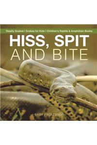 Hiss, Spit and Bite - Deadly Snakes Snakes for Kids Children's Reptile & Amphibian Books