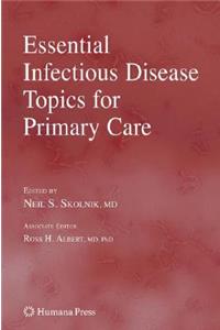 Essential Infectious Disease Topics for Primary Care