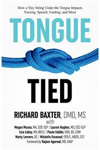 Tongue-Tied: How a Tiny String Under the Tongue Impacts Nursing, Speech, Feeding, and More