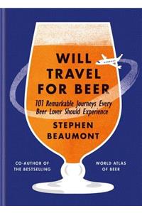 Will Travel for Beer