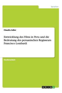 Entwicklung des Films in Peru und die Bedeutung des peruanischen Regisseurs Francisco Lombardi