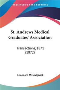 St. Andrews Medical Graduates' Association: Transactions, 1871 (1872)