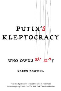 Putin's Kleptocracy: Who Owns Russia?