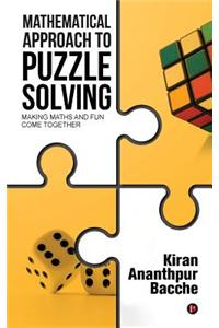 Mathematical Approach to Puzzle Solving: Making Maths and Fun Come Together