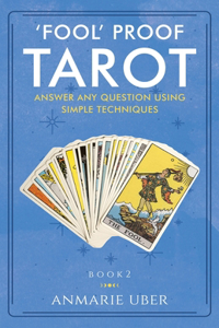 'Fool' Proof Tarot: Answer any question using simple techniques