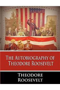 Autobiography of Theodore Roosevelt