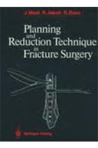 Planning  and Reduction Technique in Fracture Surgery