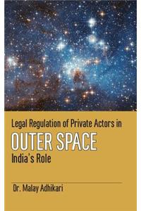 Legal Regulation of Private Actors in Outer Space