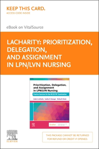 Prioritization, Delegation, and Assignment in Lpn/LVN Nursing - Elsevier E-Book on Vitalsource (Retail Access Card): Prioritization, Delegation, and Assignment in Lpn/LVN Nursing - Elsevier E-Book on Vitalsource (Retail Access Card)