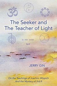 Seeker and The Teacher of Light: On the Teachings of Joachim Wippich and the Mystery of 3-6-9